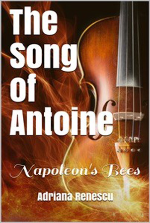 Adriana Renescu - The Song of Antoine: Book 2 - Napoleon's Bees cover